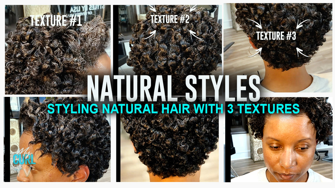STYLING NATURAL HAIR WITH 3 TEXTURES